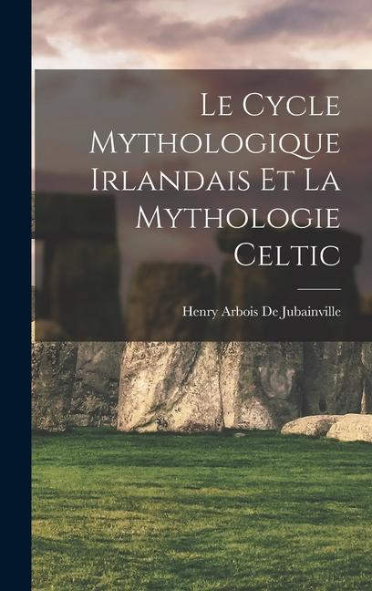 Le Cycle Mythologique Irlandais Et La Mythologie Celtic