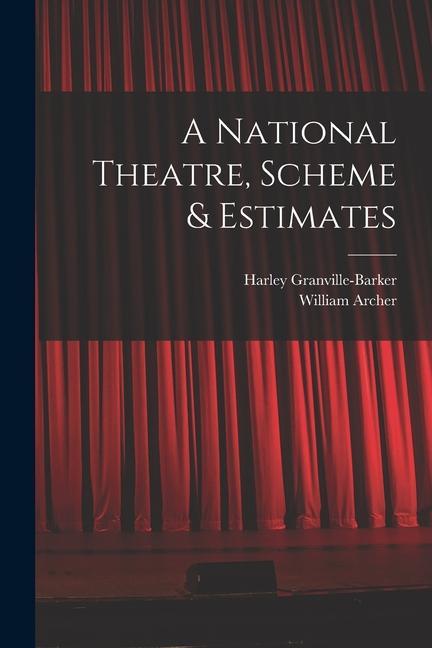 A National Theatre, Scheme & Estimates