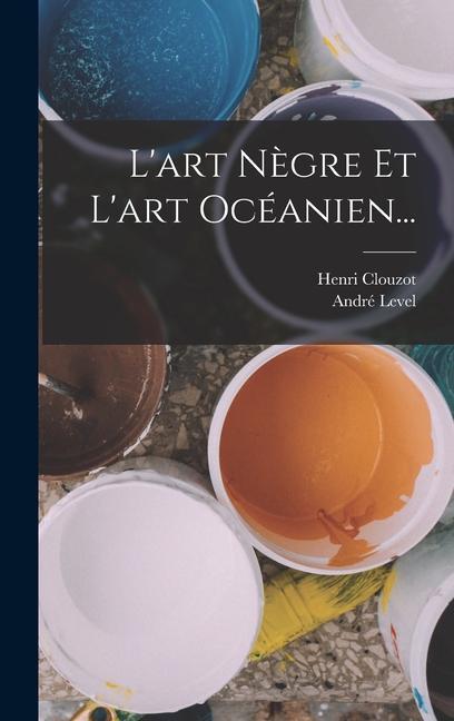 L'art Nègre Et L'art Océanien...