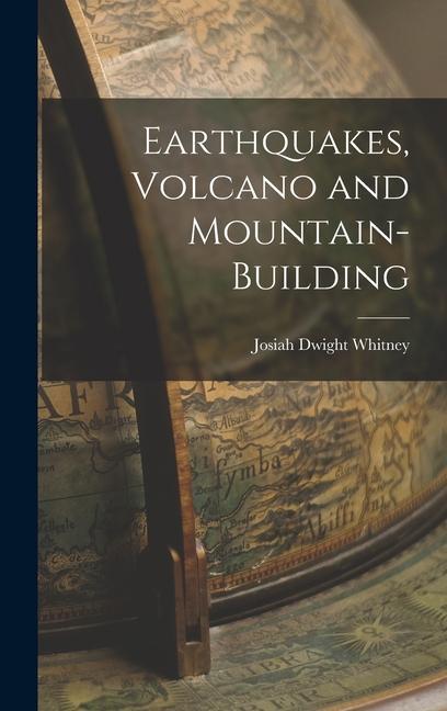 Earthquakes, Volcano and Mountain-Building