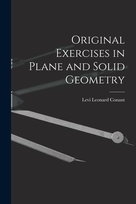 Original Exercises in Plane and Solid Geometry