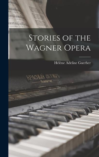 Stories of the Wagner Opera