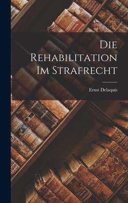 Die Rehabilitation im Strafrecht