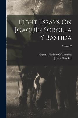 Eight Essays On Joaquín Sorolla Y Bastida; Volume 2