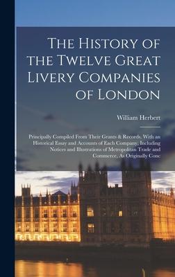 The History of the Twelve Great Livery Companies of London