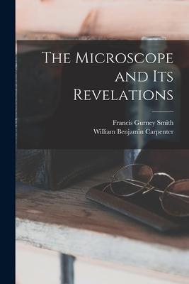 The Microscope and Its Revelations