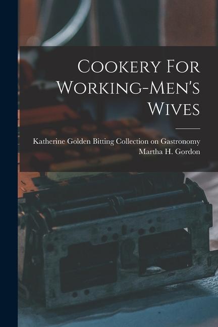 Cookery For Working-men's Wives