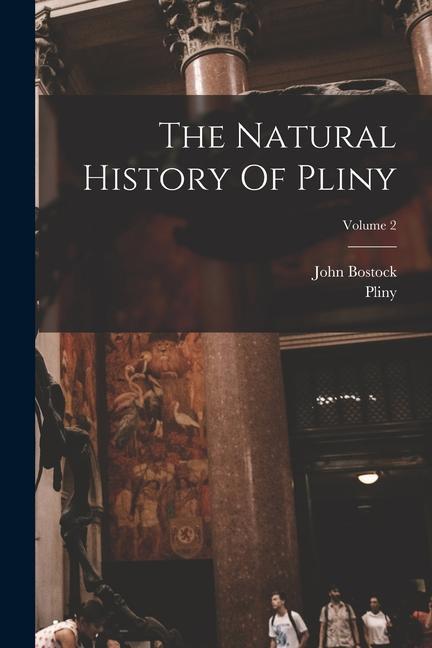 The Natural History Of Pliny; Volume 2