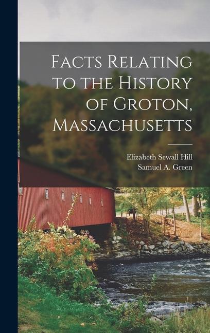 Facts Relating to the History of Groton, Massachusetts