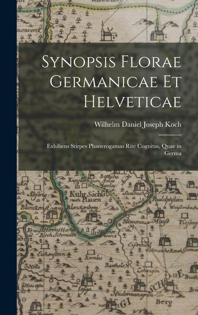 Synopsis florae Germanicae et Helveticae: Exhibens stirpes phanerogamas rite cognitas, quae in Germa