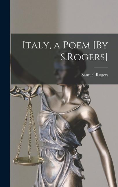 Italy, a Poem [By S.Rogers]