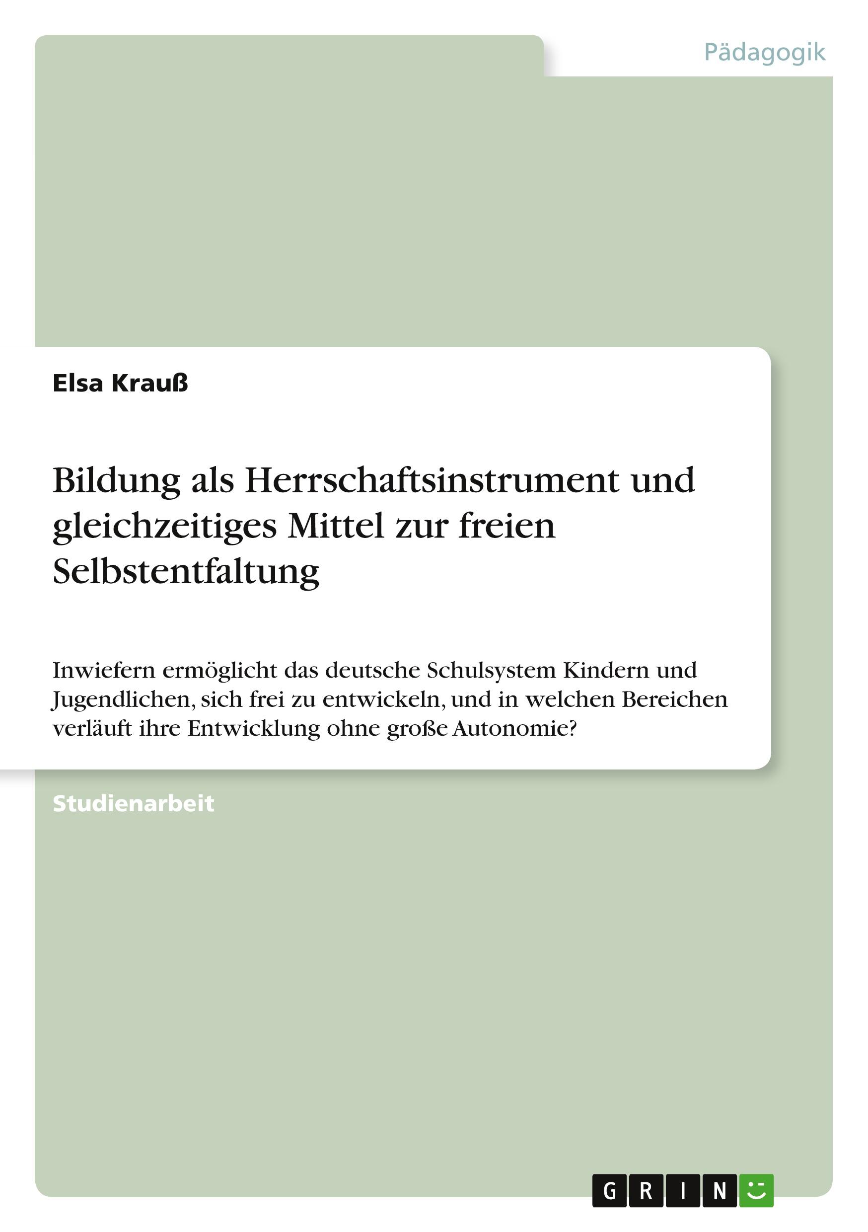 Bildung als Herrschaftsinstrument und gleichzeitiges Mittel zur freien Selbstentfaltung