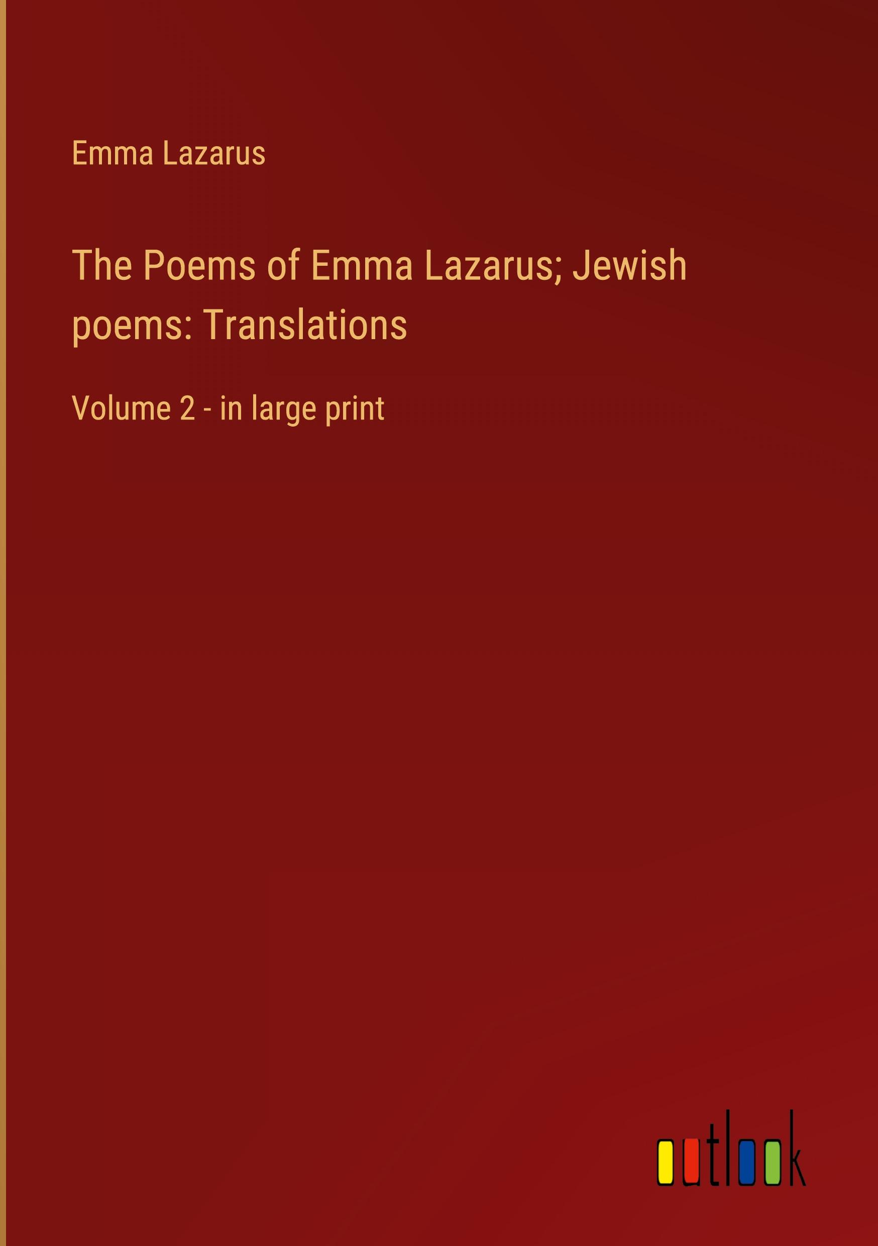 The Poems of Emma Lazarus; Jewish poems: Translations