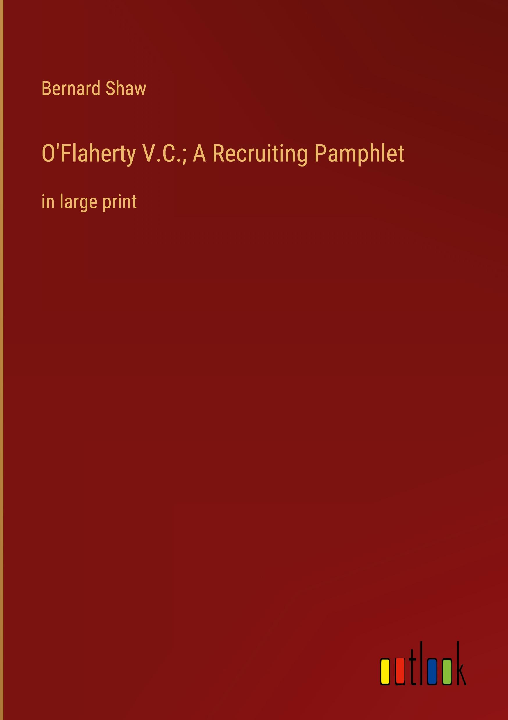 O'Flaherty V.C.; A Recruiting Pamphlet