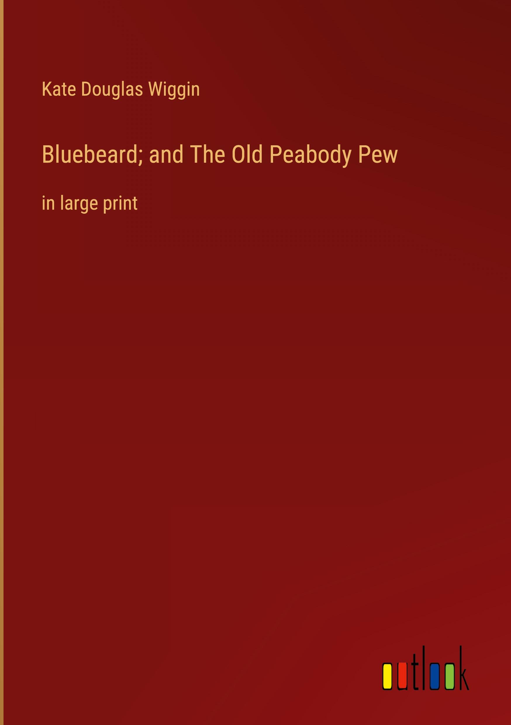 Bluebeard; and The Old Peabody Pew