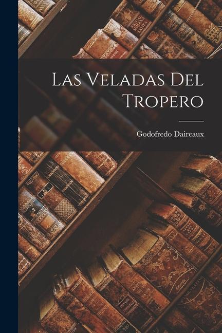 Las Veladas del Tropero