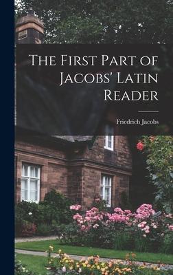 The First Part of Jacobs' Latin Reader