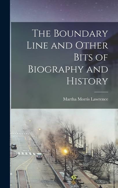 The Boundary Line and Other Bits of Biography and History