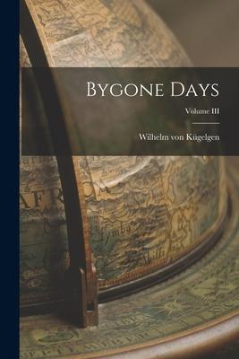 Bygone Days; Volume III