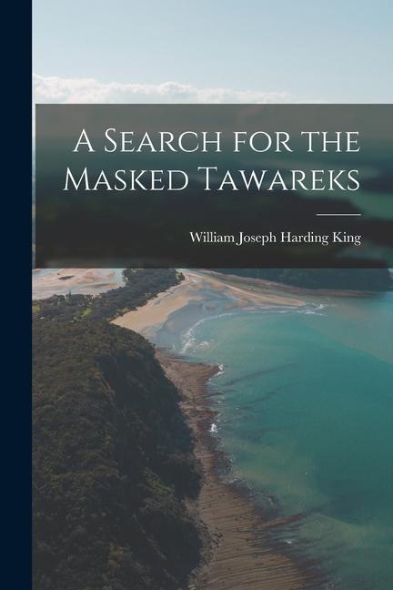 A Search for the Masked Tawareks