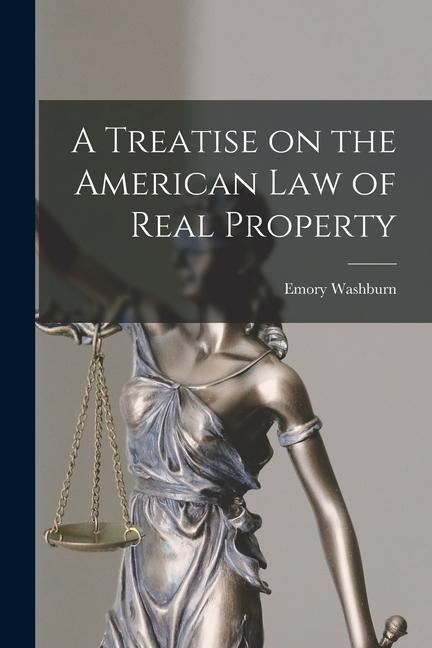 A Treatise on the American Law of Real Property