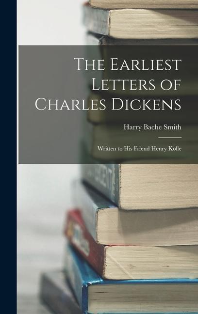 The Earliest Letters of Charles Dickens