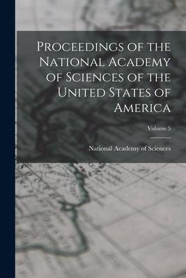 Proceedings of the National Academy of Sciences of the United States of America; Volume 5