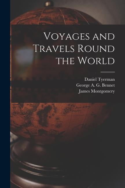 Voyages and Travels Round the World