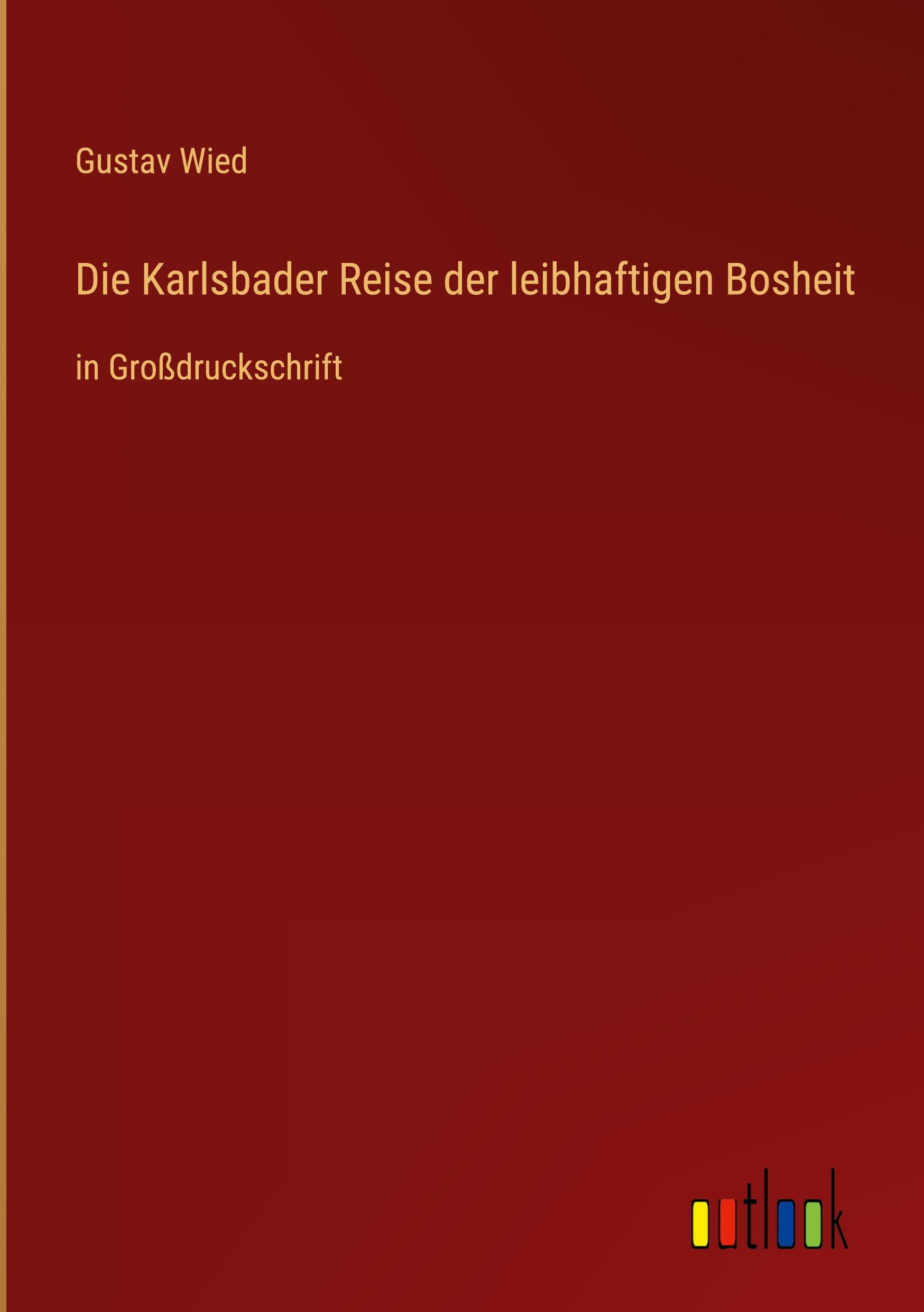 Die Karlsbader Reise der leibhaftigen Bosheit