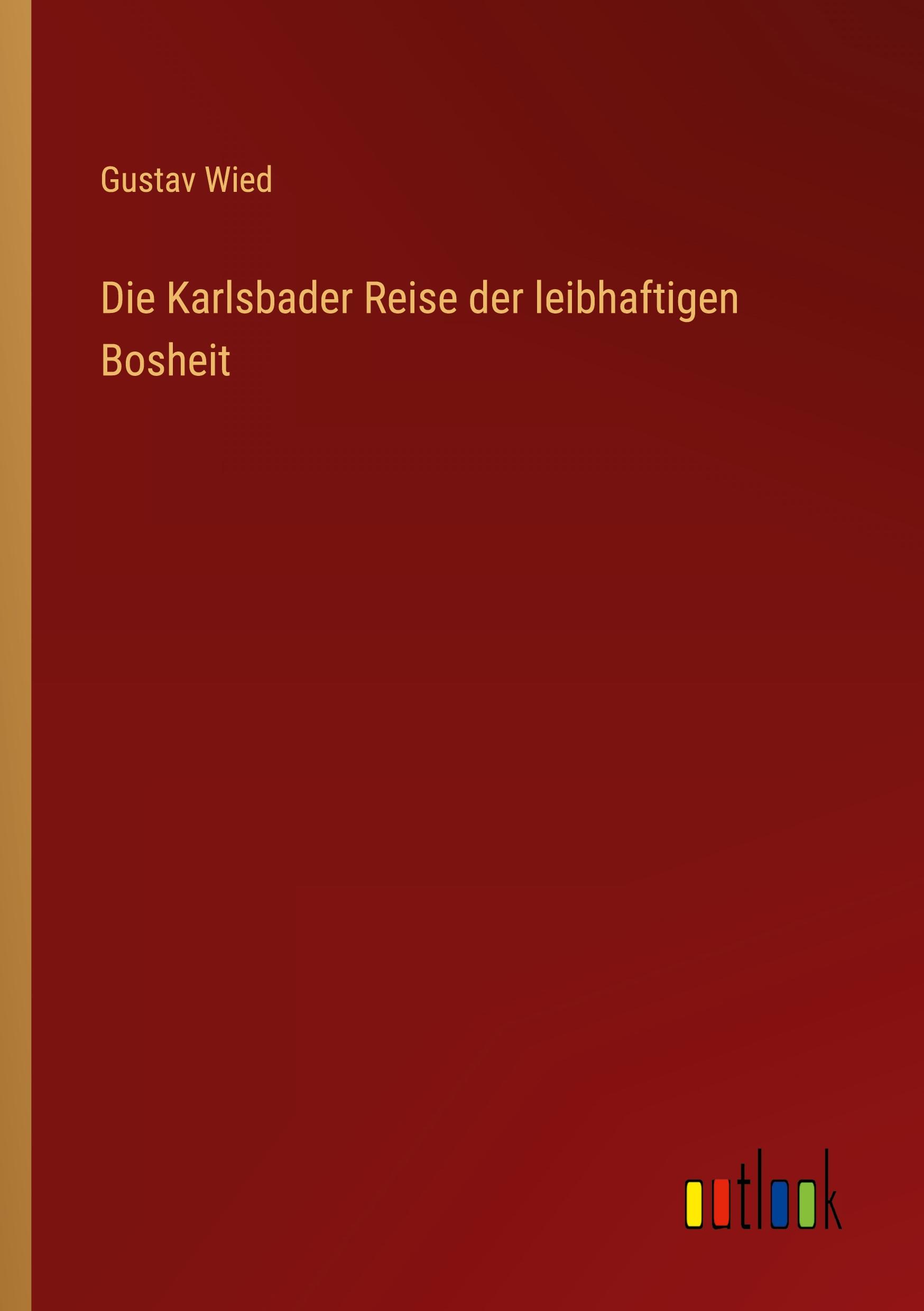 Die Karlsbader Reise der leibhaftigen Bosheit