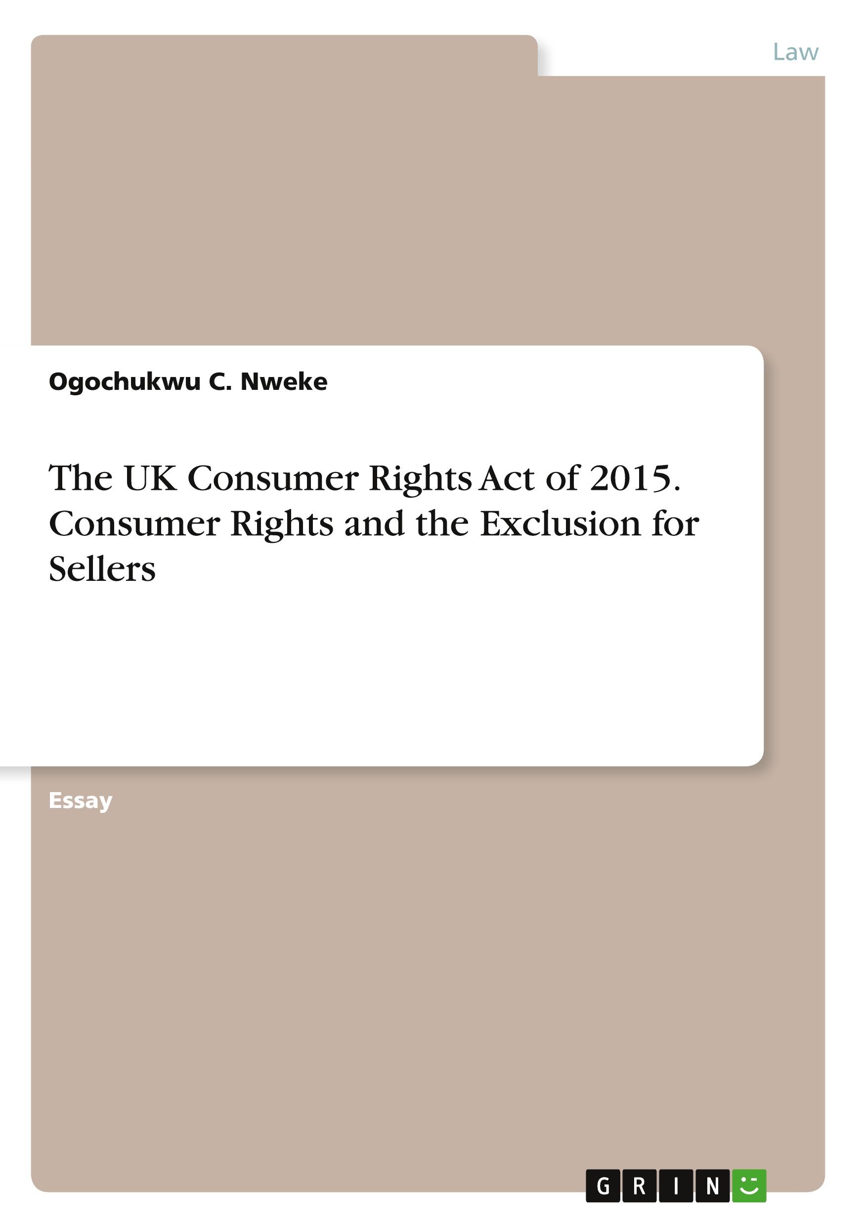 The UK Consumer Rights Act of 2015. Consumer Rights and the Exclusion for Sellers