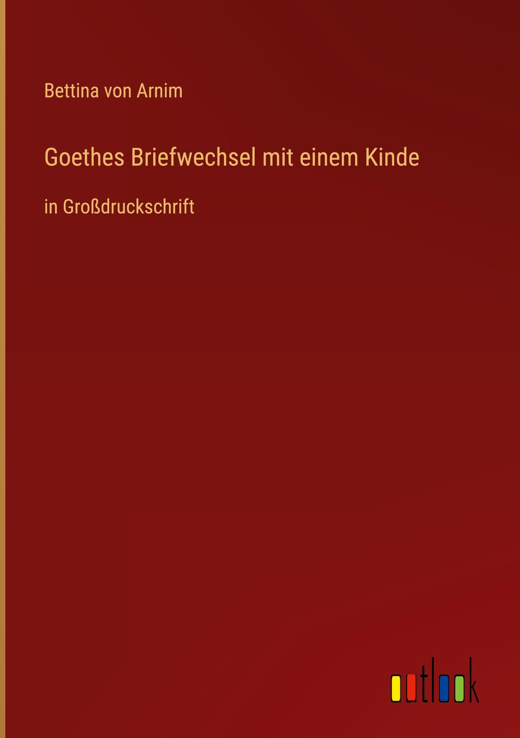 Goethes Briefwechsel mit einem Kinde