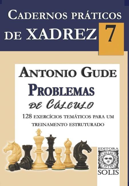 Cadernos Práticos de Xadrez 7: Problemas de Cálculo