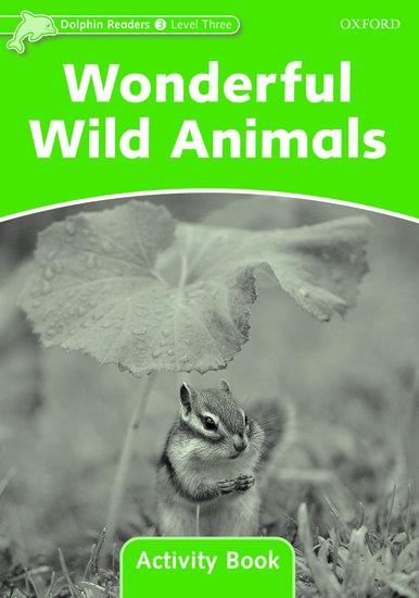 Dolphin Readers Level 3: Wonderful Wild Animals Activity Book