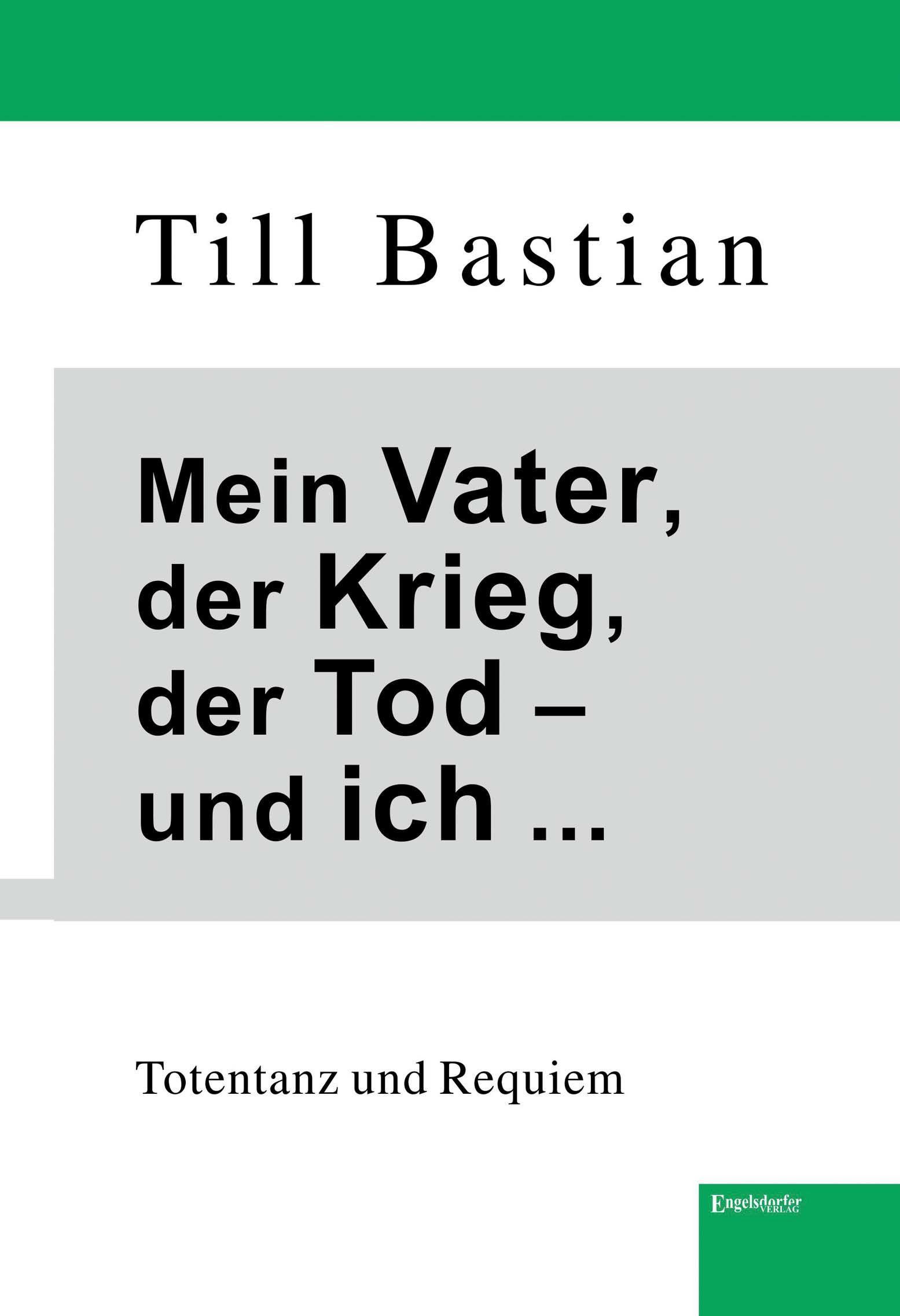 Mein Vater, der Krieg, der Tod - und ich ...