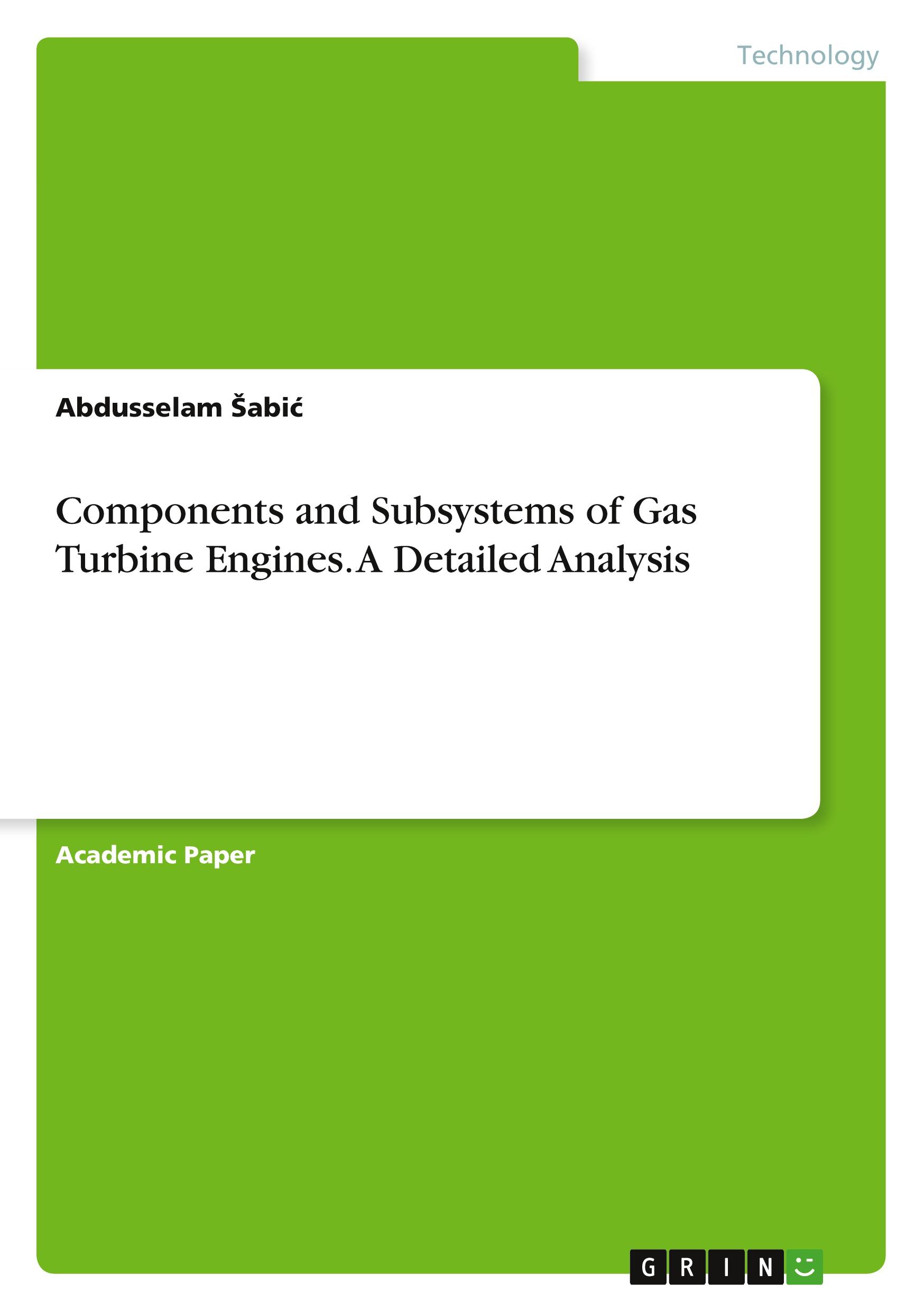 Components and Subsystems of Gas Turbine Engines. A Detailed Analysis