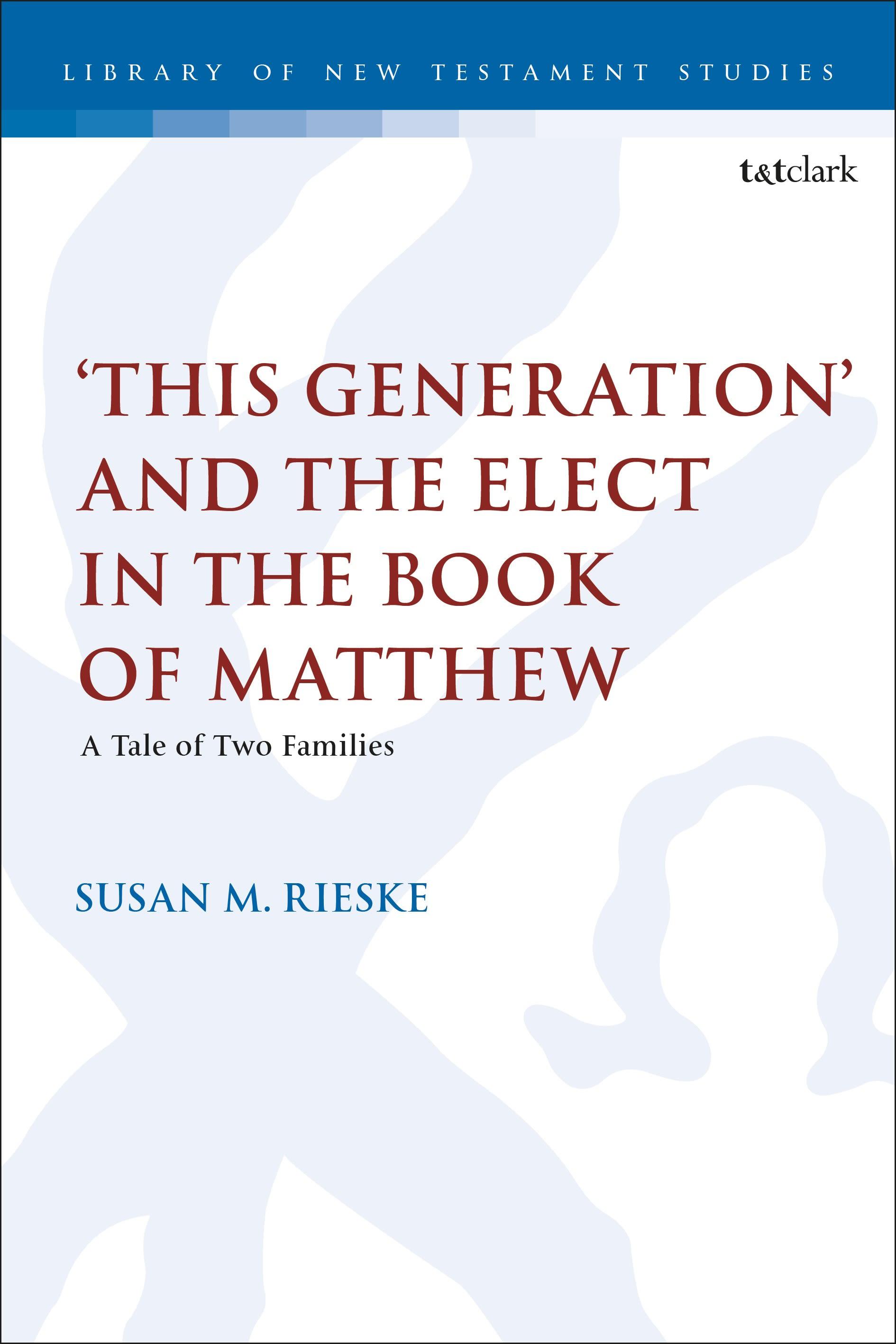 'This Generation' and the Elect in the Book of Matthew