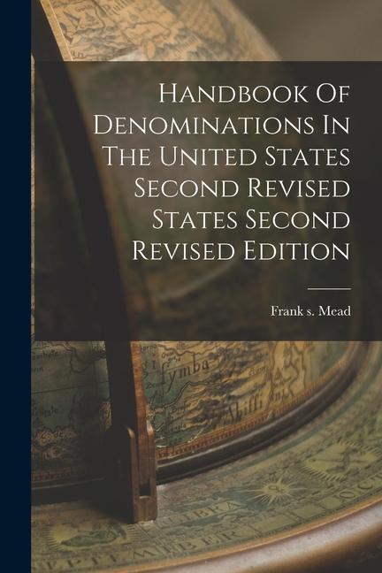 Handbook Of Denominations In The United States Second Revised States Second Revised Edition