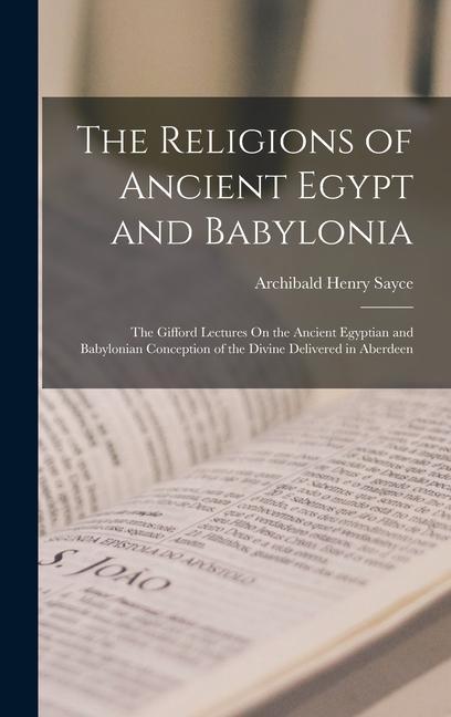 The Religions of Ancient Egypt and Babylonia