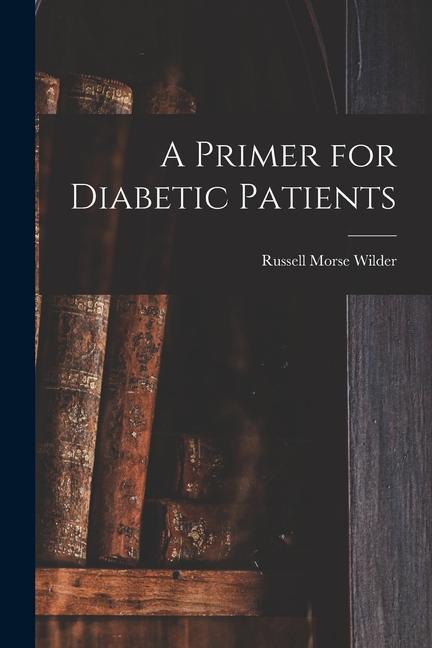 A Primer for Diabetic Patients