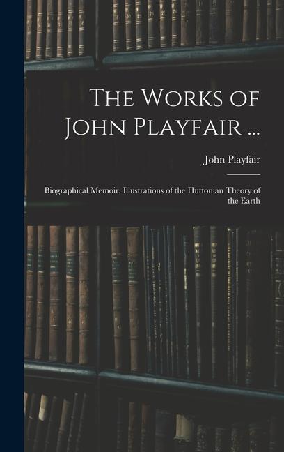 The Works of John Playfair ...