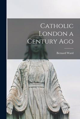 Catholic London a Century Ago