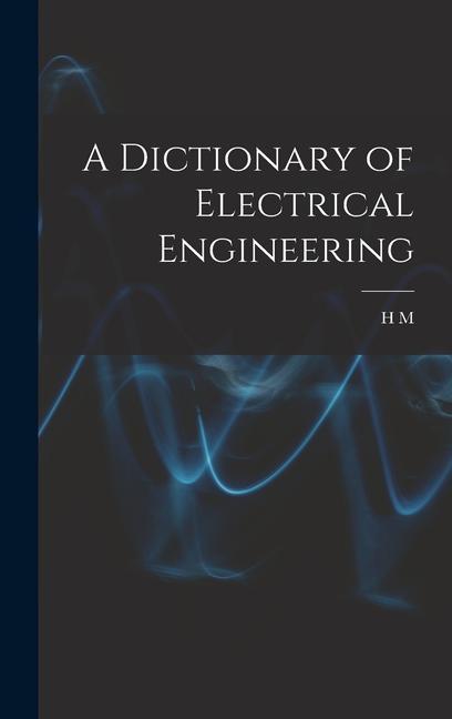 A Dictionary of Electrical Engineering