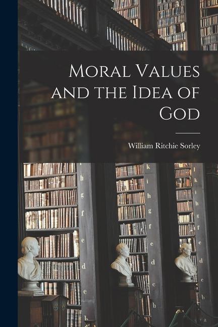 Moral Values and the Idea of God