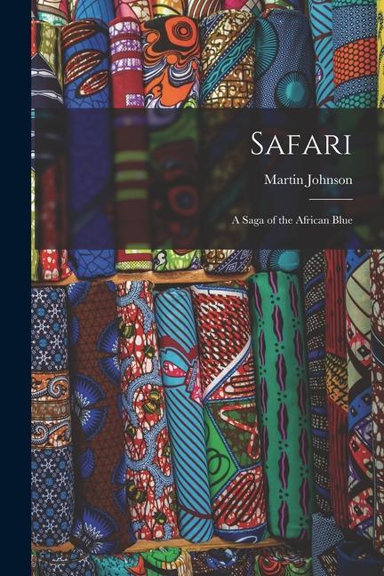 Safari: A Saga of the African Blue