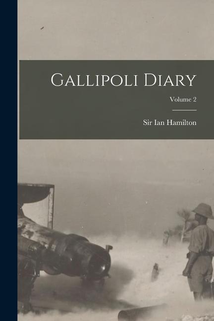 Gallipoli Diary; Volume 2