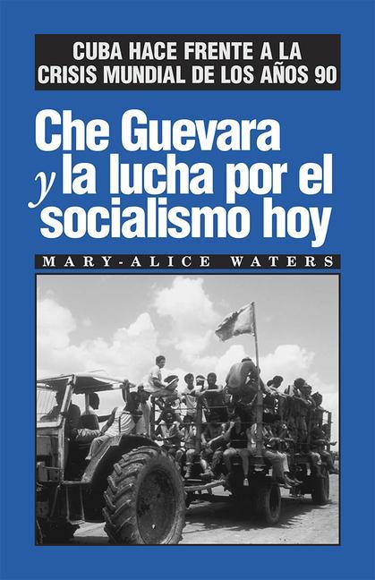 Che Guevara Y La Lucha Por El Socialismo Hoy