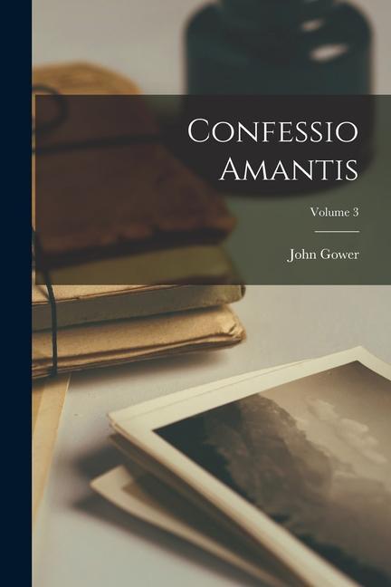 Confessio Amantis; Volume 3