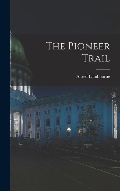 The Pioneer Trail