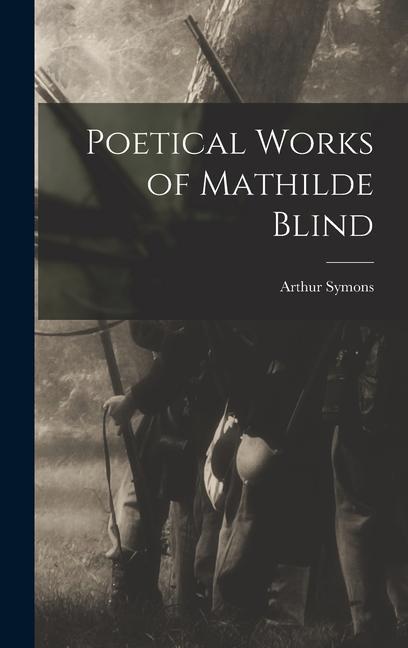 Poetical Works of Mathilde Blind